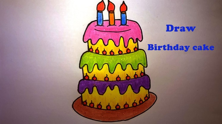 How to draw a birthday cake_How to draw and color birthday cake for kids_ Birthday cake