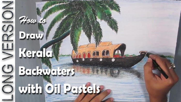 How to Draw the backwaters of Kerala with Oil Pastel [LONG VERSION]