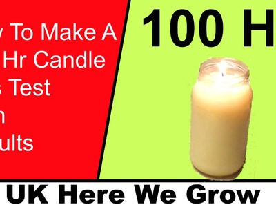 How To Make a 100 Hr Candle  Plus The Burn Results