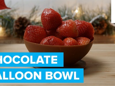 How To Make A Chocolate Bowl with a Balloon | Mashable Food