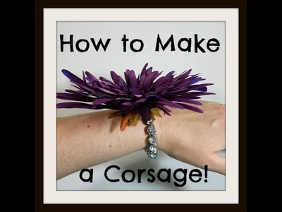 How to Make a Corsage Wristlet
