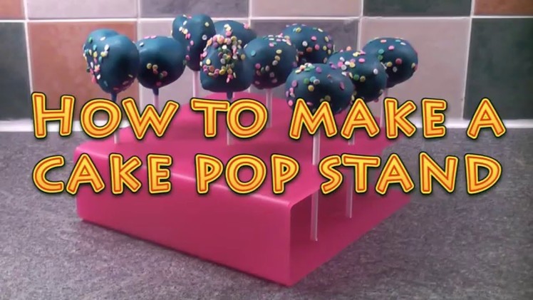 How to make a Perspex cake pop stand