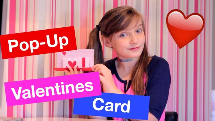 How to make a Pop Up Valentines Card!