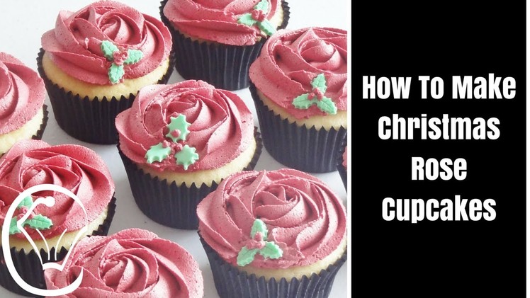 How To Make Christmas Rose Cupcakes by Cupcake Savvy's Kitchen