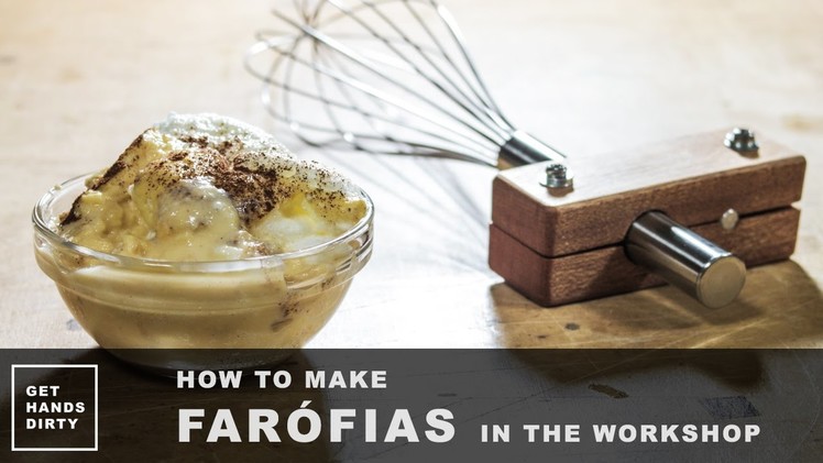How to Make Farófias in the Workshop