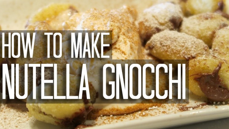 HOW TO MAKE NUTELLA GNOCCHI
