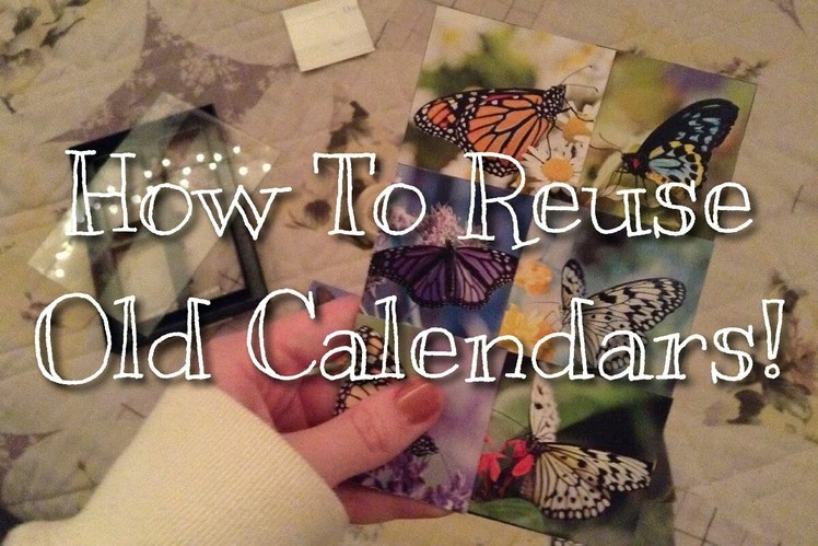 How to Reuse Old Calendars!