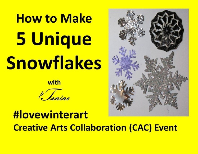 #LoveWinterArt How to Make 5 Unique Snowflakes Tutorial