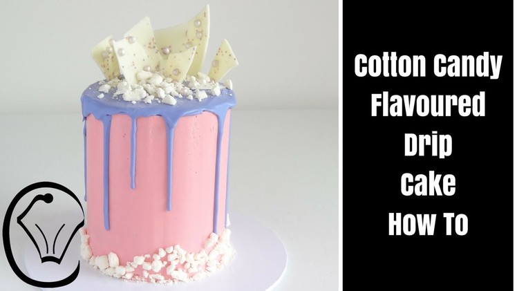 Cotton Candy Flavoured Tall Drip Cake How To by Cupcake Savvy's Kitchen