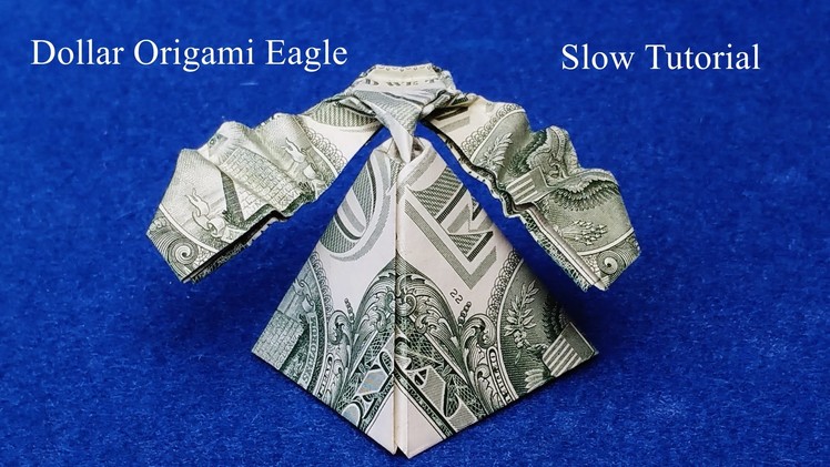 Dollar Origami Eagle Slow Tutorial.  How to make a Dollar Origami Eagle