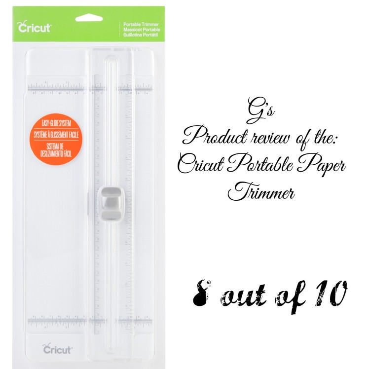 G's Review of the Cricut 12" - 15" Paper Trimmer!