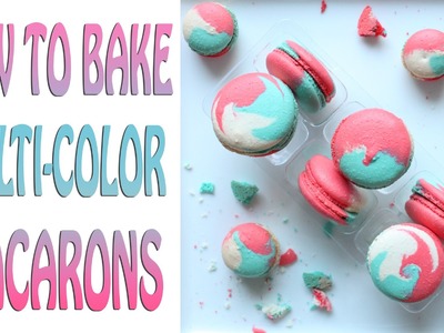 How to Bake Multi-Color Macarons Video Tutorial
