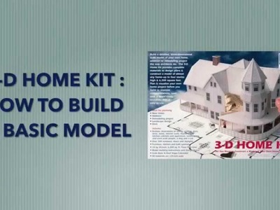 How to Build a Basic Model with the 3-D Home Kit