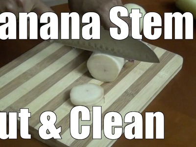How to cut and clean banana stem for cooking? | Simple Indian Recipes #5