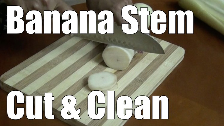 How to cut and clean banana stem for cooking? | Simple Indian Recipes #5