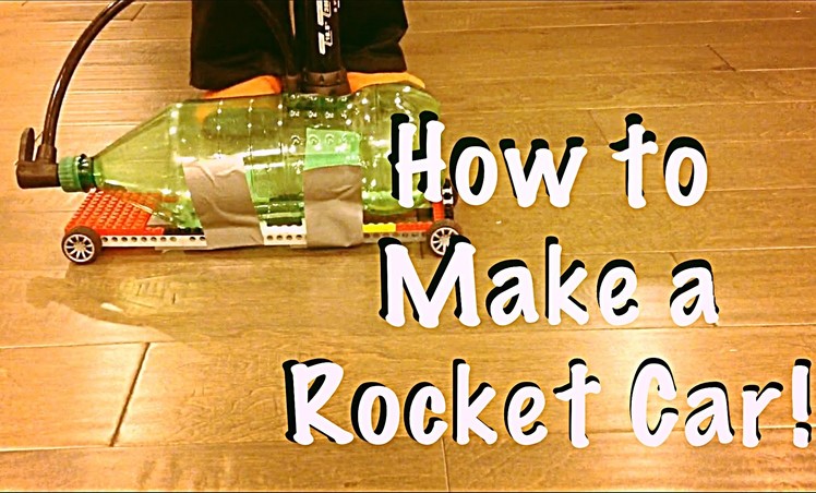 How to make a Rocket Car!
