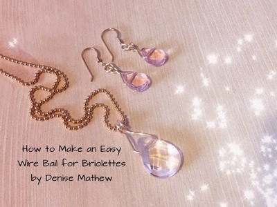 How to Make an Easy Wire Bail for Briolettes