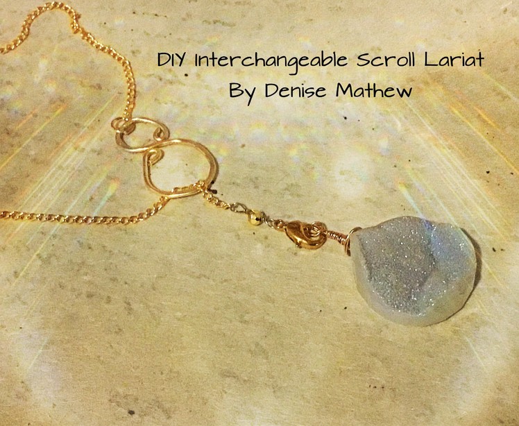 How to Make an Interchangeable Scroll Lariat by Denise Mathew