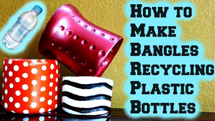 How To Make Bangles With Plastic Bottles ♥ Sushma