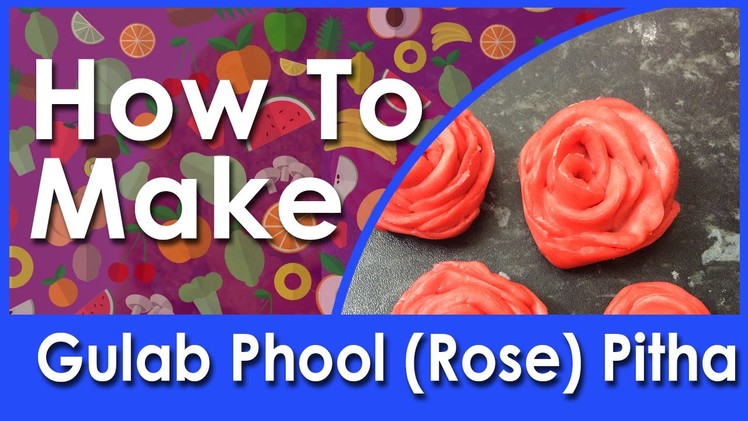 How To Make Gulab Phool (Rose) Pitha
