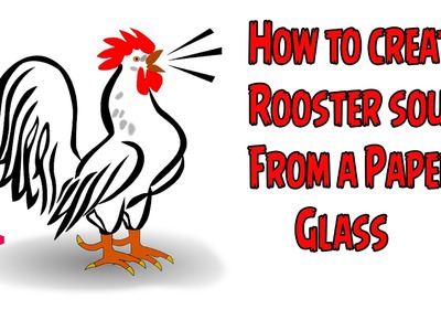How to make Rooster sound (Cock-a-doodle-doo) from Paper Glass