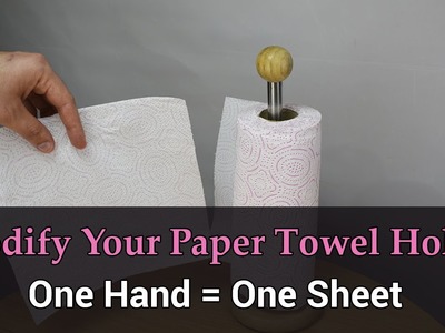 Modify Your Paper Towel Holder to Use It With One Hand
