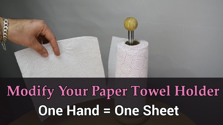 Modify Your Paper Towel Holder to Use It With One Hand