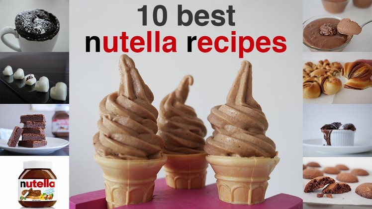 TOP 10 BEST NUTELLA RECIPES IN 10 minutes How To Cook That Ann Reardon