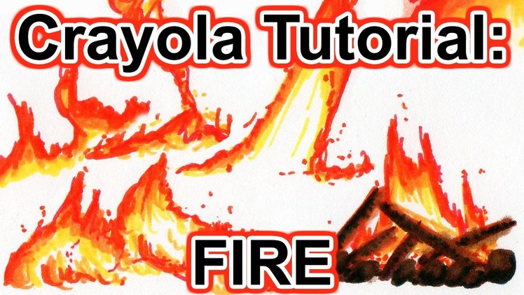 Tutorial: How to Draw FIRE (with CRAYOLA MARKERS)