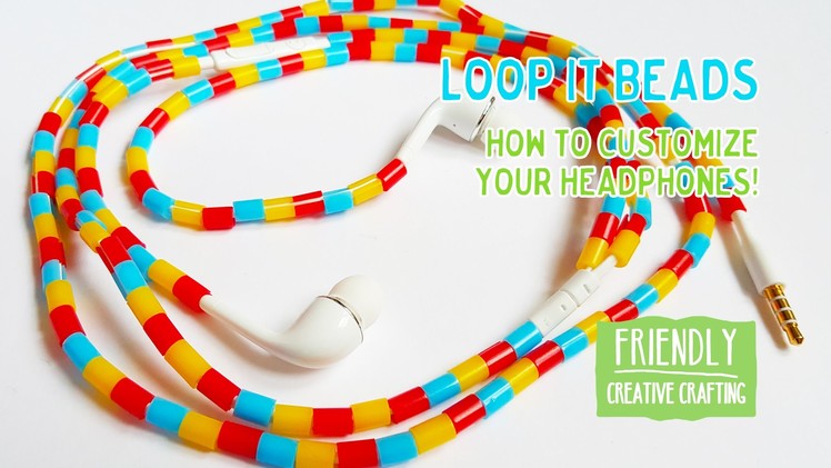 How to Customize Headphones with Loop It Beads
