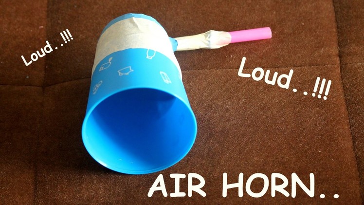 HOW TO MAKE A LOUD AIR HORN .  THE EASY WAY