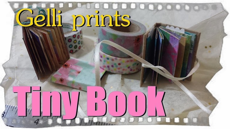 How to make a Tiny Book. Gelli plate (r) prints to make a miniature book