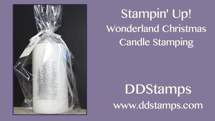 How to Rubber Stamp on a Candle Using Stampin' Up!s Wonderland Stamp Set