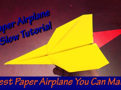 Best Paper Airplane You Can Make (Slow Tutorial)