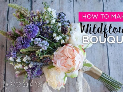 How to Make a Bouquet: Wildflowers