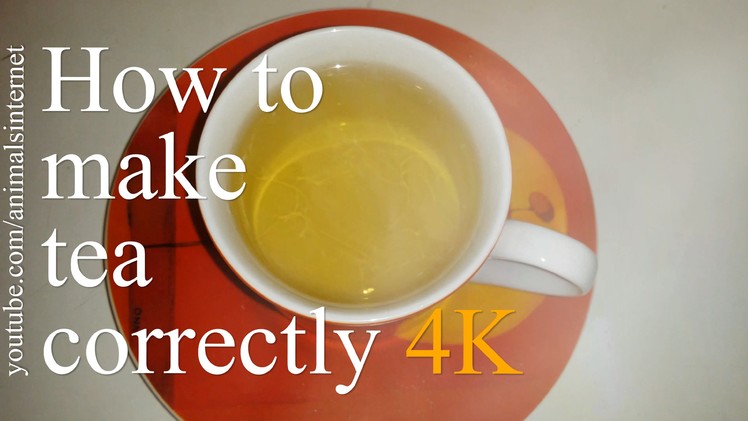 How to make tea properly step by step | Como fazer chá corretamente passo a passo | 4K UHD 2160p