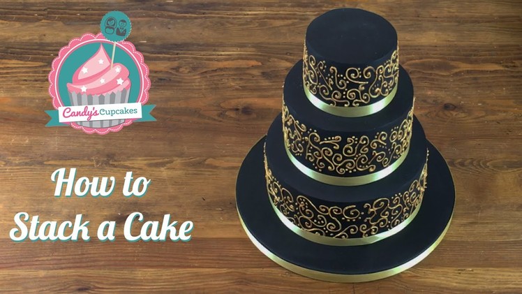 How to Stack a Cake: Stacking a Three Tiered Cake