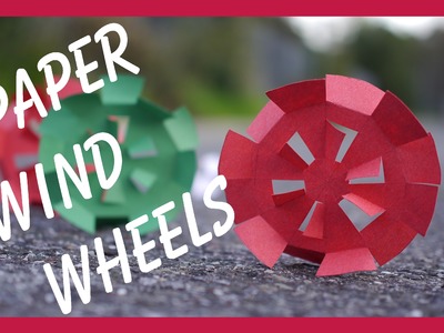 Paper Wind Wheels - Easy, Cheap, and Fun Toy for a Windy Day!