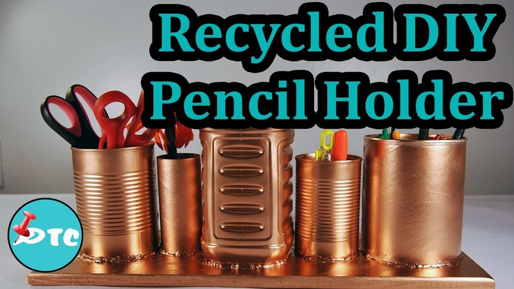 Recycled DIY Pencil Holder