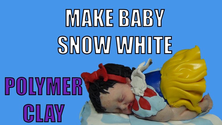 Watch Princess Snow White In from Disney Snow White   Polymer Clay.  Cute Baby