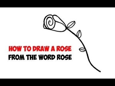 Word Drawing: How to Draw a Rose from the word rose- A Step by Step Drawing Tutorial