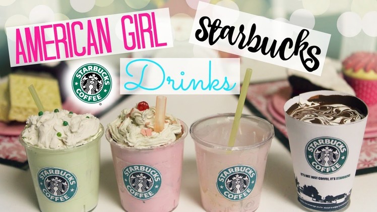 DIY American Girl Starbucks Drinks!