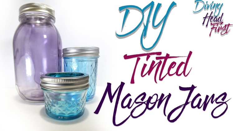 DIY Tinted Mason Jars