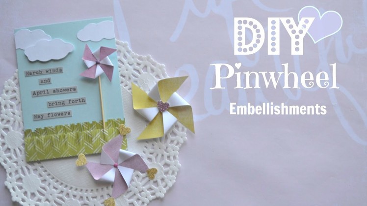 How to Make Pinwheel Embellishments - Build Your Stash #4