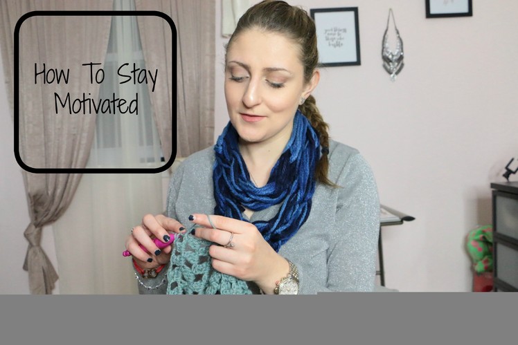 Craft Chat | How To Stay Motivated