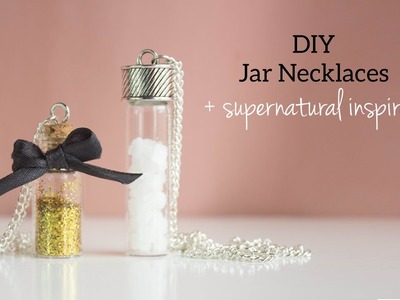 DIY Jar Necklaces + Supernatural Inspired
