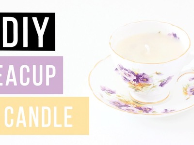 DIY Teacup Candle | 5 MINUTE DIY