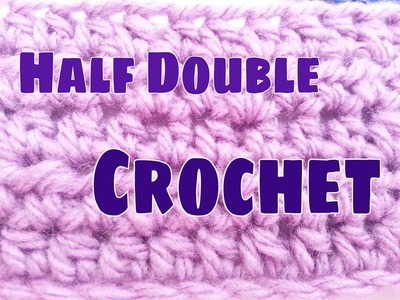 Half Double Crochet - How to Make Half Double Crochet For Beginners