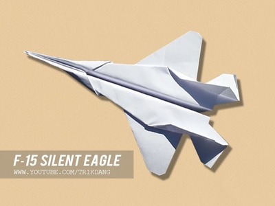 How to Make a Paper Airplane - The Best Paper Planes - F-15 Silent Eagle