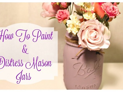 How to Paint & Distress Mason Jars